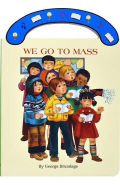 We Go to Mass: St. Joseph Carry-Me-Along Board Book - George Brundage