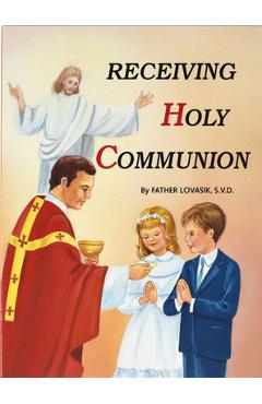 Receiving Holy Communion - Lawrence G. Lovasik