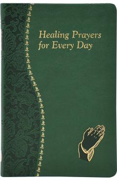Healing Prayers for Every Day - Catholic Book Publishing Corp