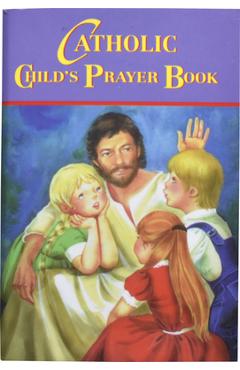 Catholic Child\'s Prayer Book - Thomas J. Donaghy