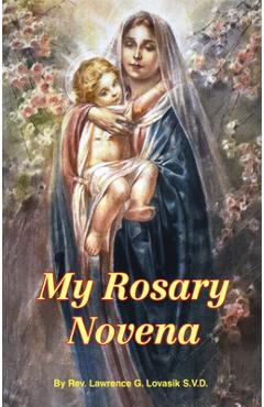 My Rosary Novena - Lawrence G. Lovasik