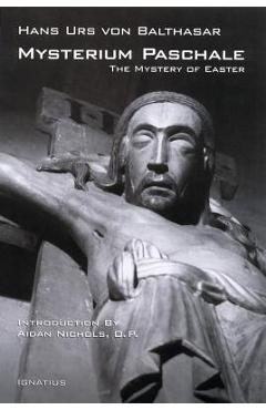 Mysterium Paschale: The Mystery of Easter - Hans Urs Von Balthasar