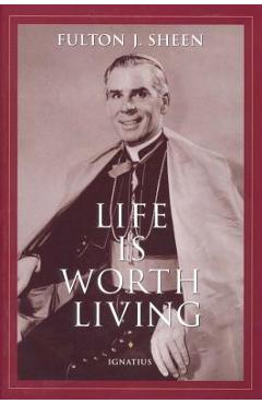 Life Is Worth Living - Archbishop Fulton J. Sheen