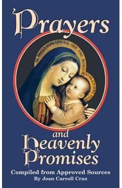 Prayers and Heavenly Promises: Compiled from Approved Sources - Joan Carroll Cruz