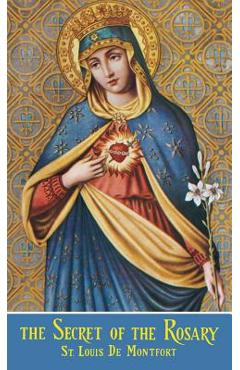 The Secret of the Rosary - St Louis De Monfort