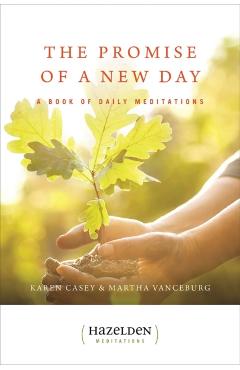 The Promise of a New Day: A Book of Daily Meditations - Karen Casey