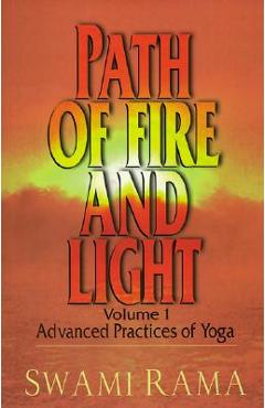 Path of Fire and Light, Vol. 1: Advanced Practices of Yoga