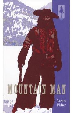 Mountain Man - Vardis Fisher