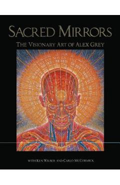 Sacred Mirrors: The Visionary Art of Alex Grey