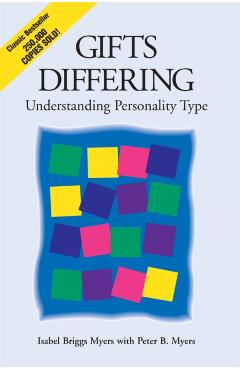 Gifts Differing: Understanding Personality Type - Isabel Briggs Myers