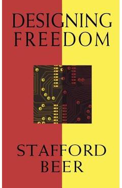 Designing Freedom - Stafford Beer