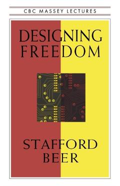Designing Freedom - Stafford Beer