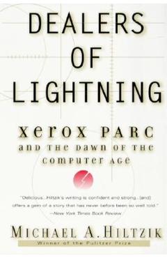 Dealers of Lightning: Xerox Parc and the Dawn of the Computer Age