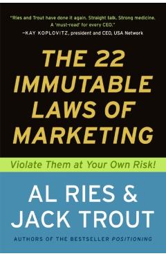The 22 Immutable Laws of Marketing: Exposed and Explained by the World's Two - Al Ries
