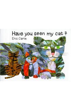 Have You Seen My Cat? - Eric Carle