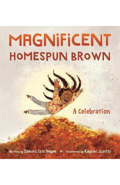 Magnificent Homespun Brown: A Celebration - Samara Cole Doyon