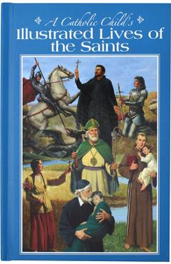 A Catholic Child\'s Illustrated Lives of the Saints - L. E. Mccullough