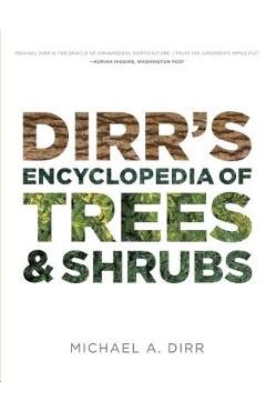Dirr's Encyclopedia of Trees and Shrubs - Michael A. Dirr