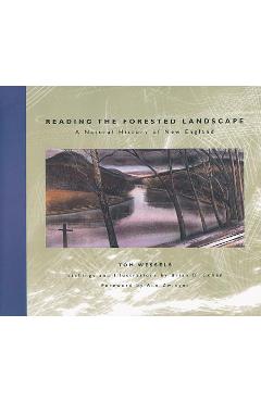 Reading the Forested Landscape: A Natural History of New England - Tom Wessels