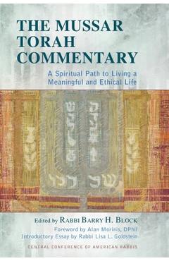 The Mussar Torah Commentary: A Spiritual Path to Living a Meaningful and Ethical Life - Barry H. Block