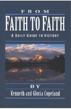 From Faith to Faith Devotional - Kenneth Copeland