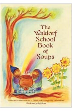 The Waldorf School Book of Soups - Marsha Post