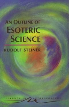 An Outline of Esoteric Science: (cw 13) - Rudolf Steiner