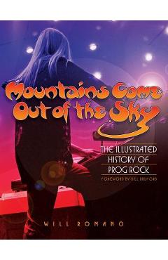 Mountains Come Out of the Sky: The Illustrated History of Prog Rock