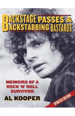 Backstage Passes & Backstabbing Bastards: Memoirs of a Rock \'n\' Roll Survivor - Al Kooper