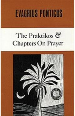 The Praktikos & Chapters on Prayer - Evagrius