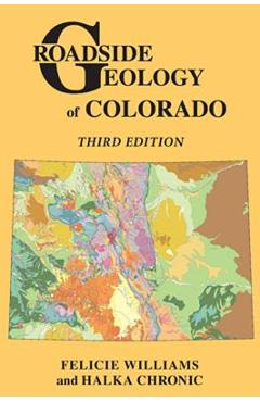 Roadside Geology of Colorado - Felicie Williams