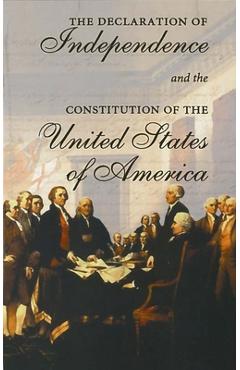 The Declaration of Independence and the Constitution of the United States of America: Including Thomas Jefferson\'s Virginia Statute on Religious Freed - Cass R. Sunstein