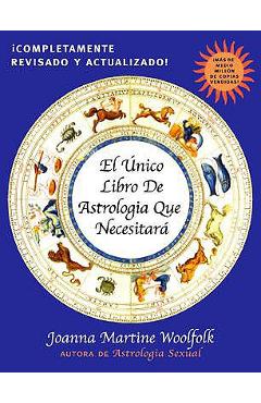 El Unico Libro de Astrologia Que Necesitara - Joanna Martine Woolfolk