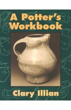The Potter's Workbook - Clary Illian