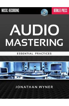 Audio Mastering: Essential Practices [With CD (Audio)] - Jonathan Wyner