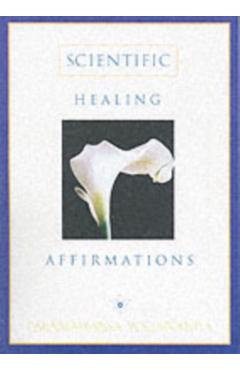 Scientific Healing Affirmations - Paramahansa Yogananda