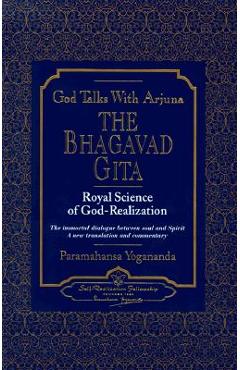 God Talks with Arjuna: The Bhagavad Gita - Paramahansa Yogananda