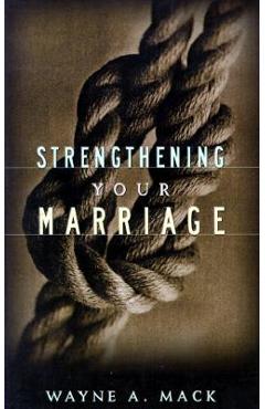 Strengthening Your Marriage - Wayne A. Mack