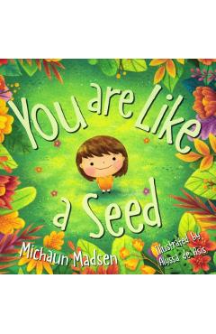 You Are Like a Seed - Michaun Madsen