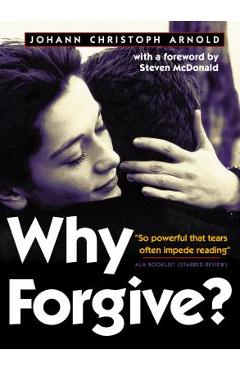 Why Forgive? - Johann Christoph Arnold
