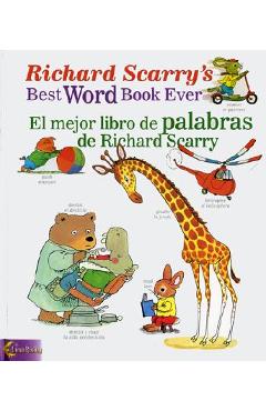 Richard Scarry\'s Best Word Book Ever/El Mejor Libro de Palabras de Richard Scarry - Richard Scarry