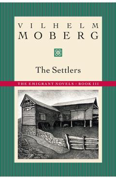 The Settlers: The Emigrant Novels: Book III - Vilhelm Moberg