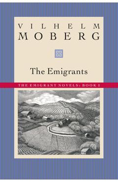 The Emigrants: The Emigrant Novels: Book I - Vilhelm Moberg