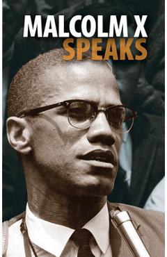Malcolm X Speaks - Malcolm X