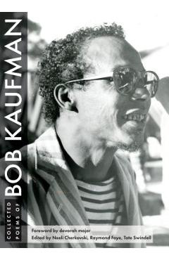 Collected Poems of Bob Kaufman - Bob Kaufman