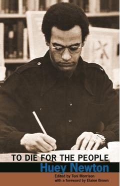 To Die for the People: The Writings of Huey P. Newton - Huey Newton