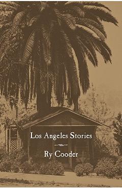 Los Angeles Stories - Ry Cooder