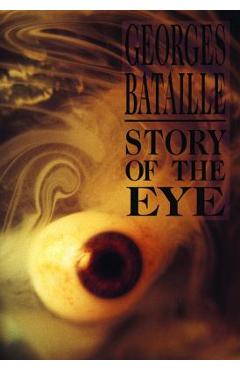 Story of the Eye - Georges Bataille
