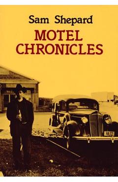 Motel Chronicles - Sam Shepard
