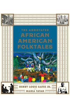 The Annotated African American Folktales - Henry Louis Gates
